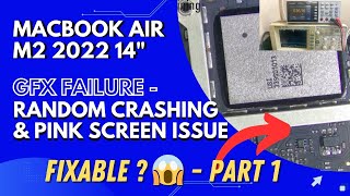 Macbook Air M2 2022 14quot  GFX FAILURE  RANDOM CRASHING amp PINK SCREEN ISSUE  FIXABLE  PART 1 [upl. by Yalc]