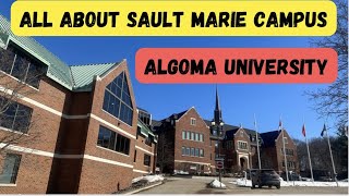 ALL ABOUT SAULT MARIE CAMPUS OF ALGOMA UNIVERSITY [upl. by Alioz420]