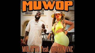 Muwop  Mulatto feat Gucci Mane Official Clean Version [upl. by Wolpert222]