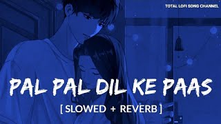 Seene Se Tere Sar Ko Laga Ke  Slowed And Reverb   Arijit Singh  Pal Pal Dil Ke Paas  Total Lofi [upl. by Frasier873]