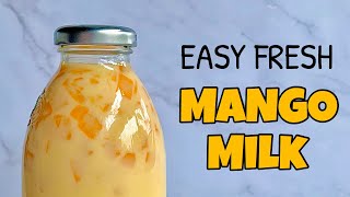 FRESH MANGO MILK  How to Make Fresh Mango Milk [upl. by Atyekram]