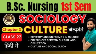 Class 22  Culture  DIVERSITY AND UNIFORMITY IN CULTURE  Bsc Nursing 1st Sem  Sociology [upl. by Otilrac223]