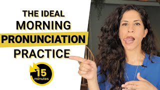 15 Minute Morning Pronunciation Practice for English Learners [upl. by Bing239]