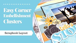 Corner Embellishment Clusters  Scrapbook Layout [upl. by Relyhs648]