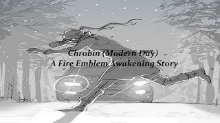 Chrobin Modern Day A Fire Emblem Awakening Story [upl. by Anelyak]