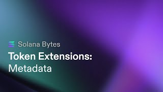 Token Metadata with Token Extensions on Solana [upl. by Ylil]