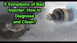 9 Symptoms of Bad fuel Injector How to Diagnose and Clean [upl. by Toffic]