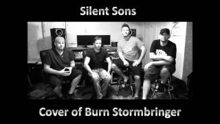 Silent Sons  Burn Stormbringer Cover [upl. by Llehcnom521]