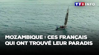 Mozambique  ces Français qui ont trouvé leur paradis [upl. by Marshall]