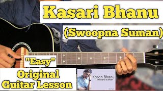 Kasari Bhanu  Swoopna Suman  Guitar Lesson  Easy Chords  Capo 1 [upl. by Standley]