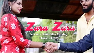 Zara Zara bahekta hai  Cover 2023  HSR  Himanshu  Ft Varsha Sahu  Full Music Video [upl. by Anomar521]