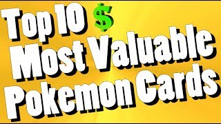 Top Ten Most Valuable Pokemon Cards Update 2017 [upl. by Ettegdirb]