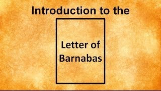 Introduction to the Letter of Barnabas [upl. by Paver]