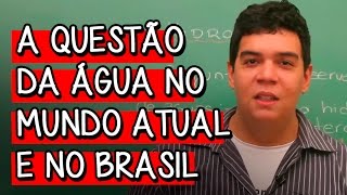 A Questão da Água no Mundo Atual e no Brasil  Extensivo Geografia  Descomplica [upl. by Ahseal337]