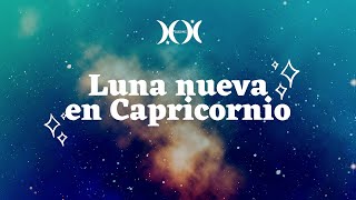 LUNA NUEVA EN CAPRICORNIO ¿HACIA DÓNDE VA TU PODER [upl. by Uile]