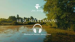 Huşu  Meditasyon [upl. by Auhsaj279]