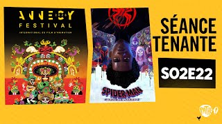 SÉANCE TENANTE S02E22  Festival danimation dAnnecy amp SpiderMan  Across The SpiderVerse [upl. by Derrek]