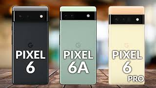 Google Pixel 6 VS Google Pixel 6A VS Google Pixel 6 PRO [upl. by Genevieve]