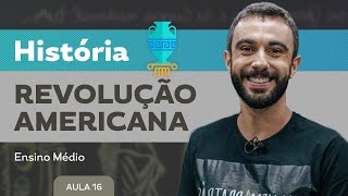 Revolução americana  História  Ensino Médio [upl. by Sugihara]