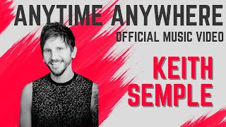 Keith SEMPLE Anytime Anywhere OFFICIAL MUSIC VIDEO [upl. by Nosilla]