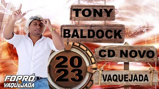 TONY BALDOCK 2023  CD NOVO O MELHOR DA VAQUEJADA [upl. by Chaves]