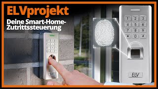 ELVprojekt Deine SmartHomeZutritts­steuerung [upl. by Nylkoorb877]