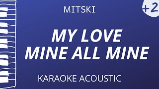 My Love Mine All Mine  Mitski Acoustic Karaoke Higher Key [upl. by Luap]