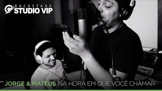 Jorge amp Mateus  Na Hora Em Que Você Chamar Webclipe Studio Vip [upl. by Akoyn]