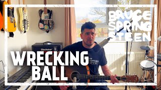 Bruce Springsteen  Wrecking Ball Acoustic Cover [upl. by Alaekim]