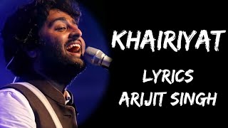 Khairiyat Pucho Kabhi To Kaifiyat Pucho  Khairiyat Full Song Lyrics  Arijit Singh  Lyrics Tube [upl. by Suiluj]