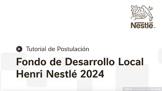 Tutorial de Postulación al Fondo de Desarrollo Local Henri Nestlé 2024 [upl. by Gilbert]