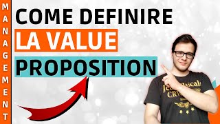 VALUE PROPOSITION cosè e COME definirla PROPOSTA DI VALORE [upl. by Illib]