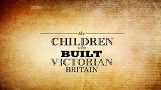 Documentary  The children who built Victorian Britain [upl. by Gloria334]