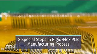 8 Special Steps in Rigid Flex PCB Manufacturing Process [upl. by Crescantia]