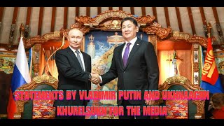 Statements by Vladimir Putin and Ukhnaagiin Khurelsukh for the Media  OWWorld [upl. by Twelve]