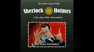 Sherlock Holmes Die alten Fälle Reloaded 02 quotDer blaue Karfunkelquot Komplettes Hörspiel [upl. by Sami]