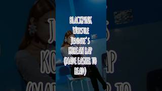 BLΛƆKPIИK  WHISTLE Jennies Rap in Korean Made Easier To Read blackpink whistle jennie [upl. by Cherin]