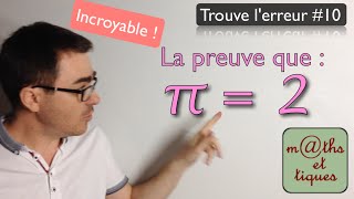 Incroyable  La preuve que 𝜋  2  Trouve lerreur 10 [upl. by Mhoj]