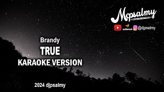 Brandy  True  Karaoke Lyrics  McPsalmy [upl. by Marylynne537]