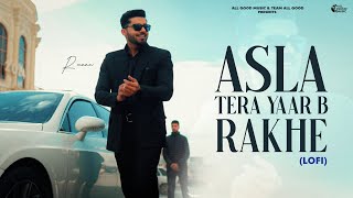 Asla Tera Yaar Bhi Rakhe LoFi Version R Maan  Chori Su Lady Don Me  Latest Haryanvi Songs 2024 [upl. by Adnilahs]