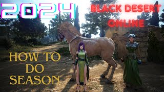 HOW TO DO SEASON PART 5 BLACK DESERT ONLINE [upl. by Alleuol662]