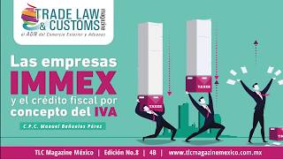 Las empresas IMMEX y el crédito fiscal por concepto del IVA [upl. by Sokil]