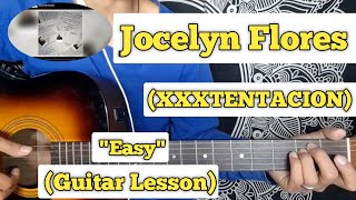 Jocelyn Flores  XXXTENTACION  Guitar Lesson  Easy Chords [upl. by Nodrog]