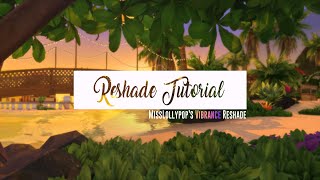 THE SIMS 4  HOW TO INSTALL RESHADE TUTORIAL  MISSLOLLYPOPS VIBRANCE PRESET🍭🌞 [upl. by Ave555]