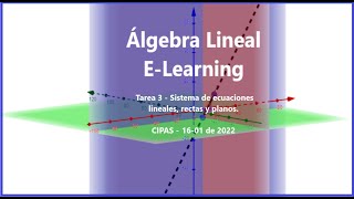 CIPAS –Tarea 3  Sistema de ecuaciones lineales rectas y planos [upl. by Shirlee237]