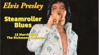 Elvis Presley  Steamroller Blues  18 March 1974  The Richmond Coliseum [upl. by Lleunamme]