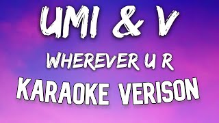 UMI V  wherever u r Karaoke Version [upl. by Ekud]