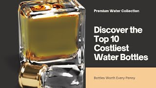 सिर्फ एक घूंट और कीमत लाखों में ये है दुनिया की सबसे महंगी पानी की बोतल Top 10 Costliest water 💧 💧 [upl. by Mylan]