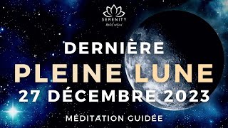 20 MIN 🎧 DERNIÈRE PLEINE LUNE en CANCER ♋ 27 DÉCEMBRE 2023  Méditation guidée ✨ [upl. by Innor]