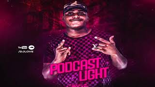 LIGHTCAST 001PARA OUVIR COM SUA FAMÍLIA  DJ LOVE 2K19 [upl. by Ssitruc523]